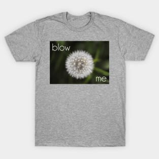 Blow Me T-Shirt